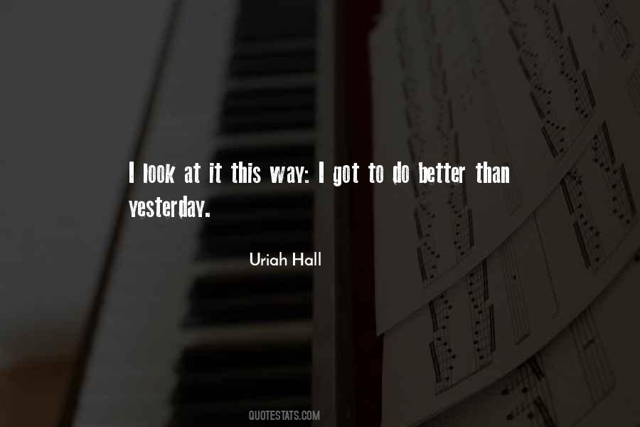 Got To Do Better Quotes #627180