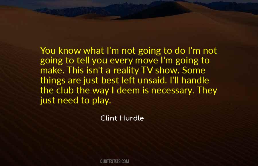 Some Things Are Best Left Unsaid Quotes #1434457