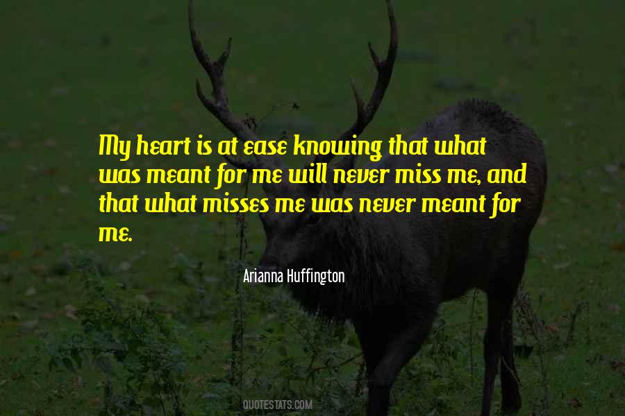 My Heart Is At Ease Knowing That What Was Meant For Me Quotes #1064017