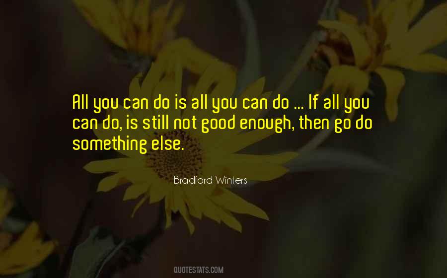 Go Do Something Quotes #1602542