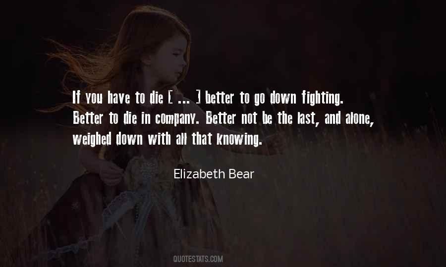 Go Down Fighting Quotes #521471