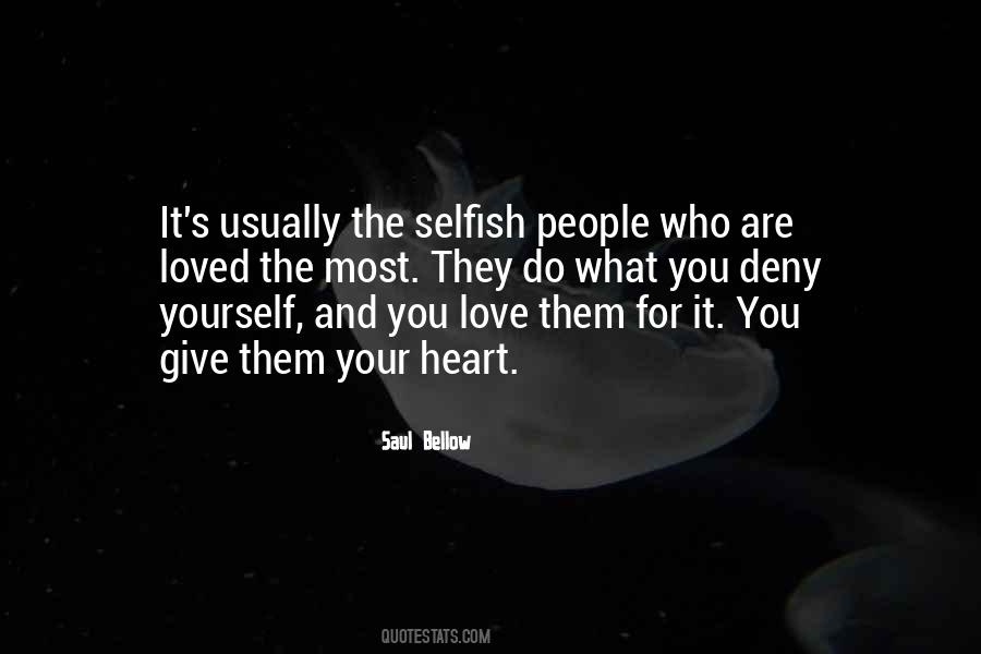 Selfish Heart Quotes #1483244