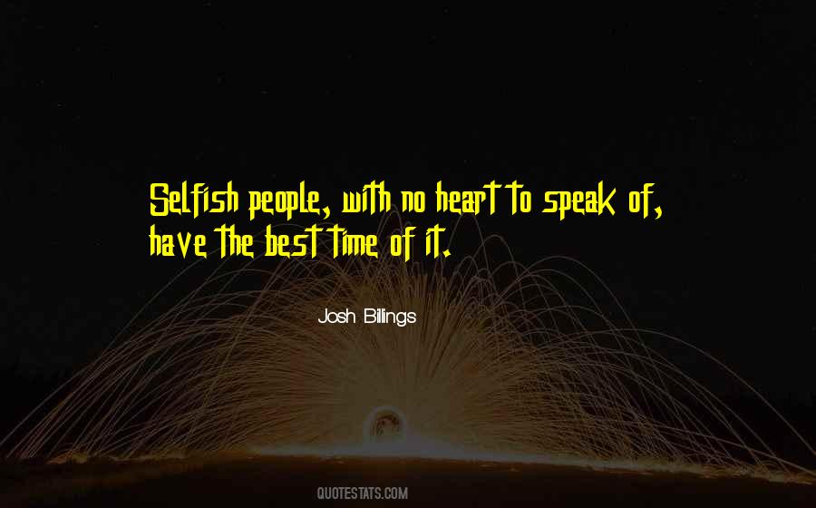 Selfish Heart Quotes #615997