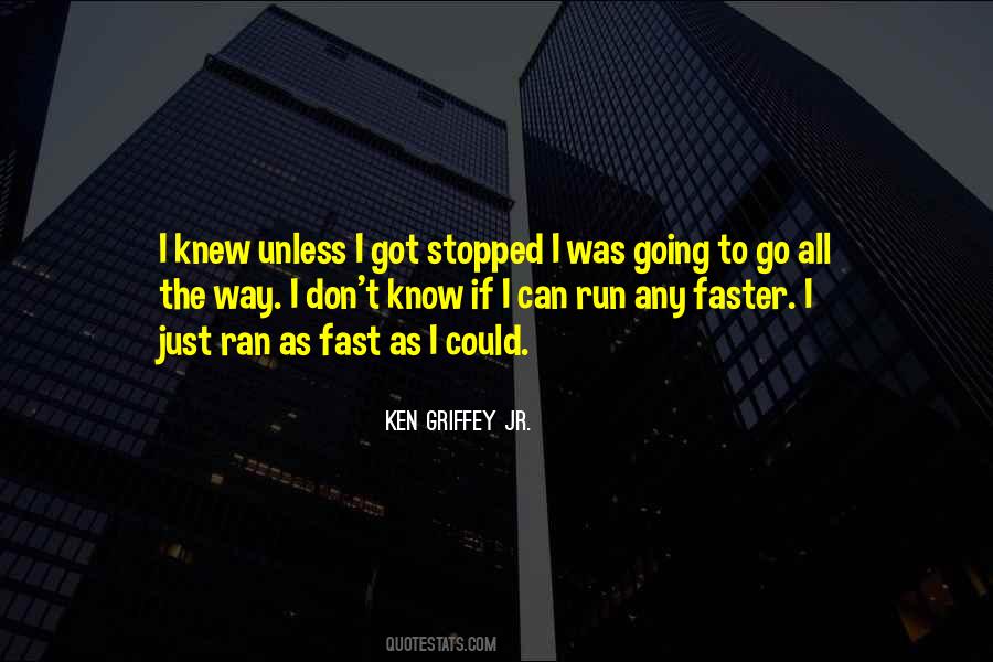 Go Faster Quotes #1140489