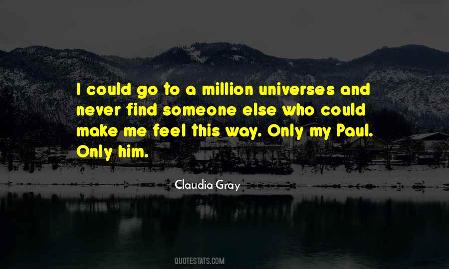 Go Find Someone Else Quotes #1613484