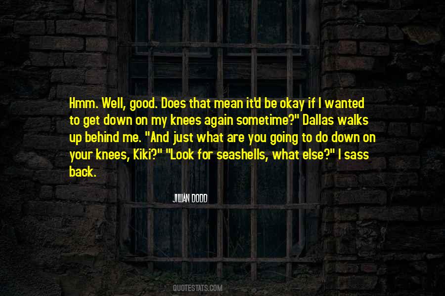 Just Going To Do Me Quotes #598042