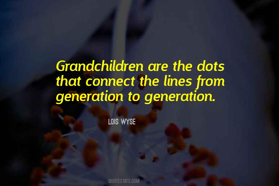Quotes About Generation To Generation #1120922
