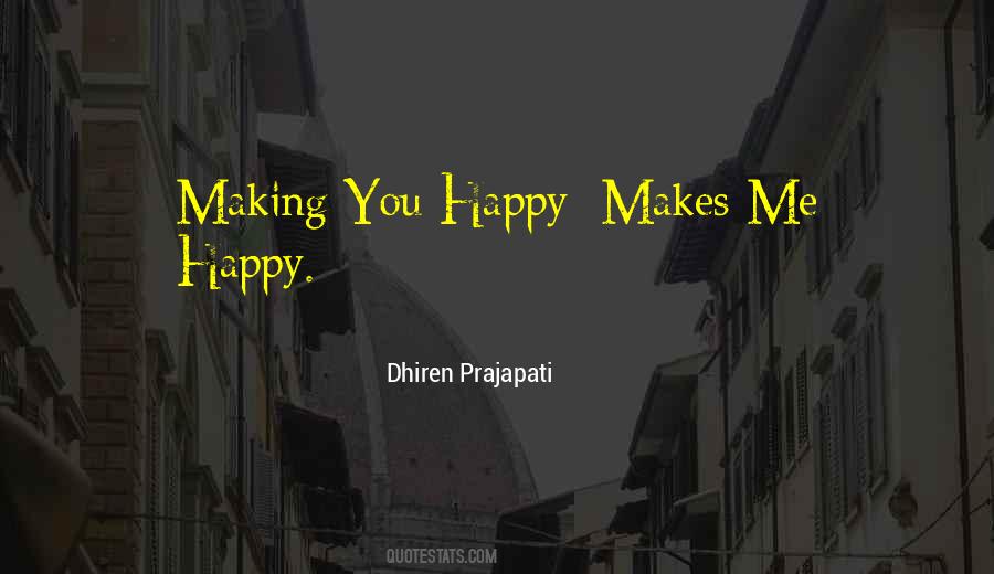 Go For What Makes You Happy Quotes #1987