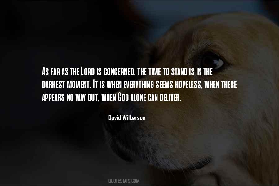Even In The Darkest Time Quotes #691499