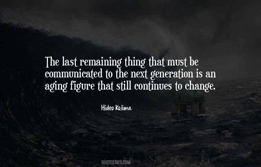 Quotes About Generation Change #330414 Quotes About Generation Change #330414