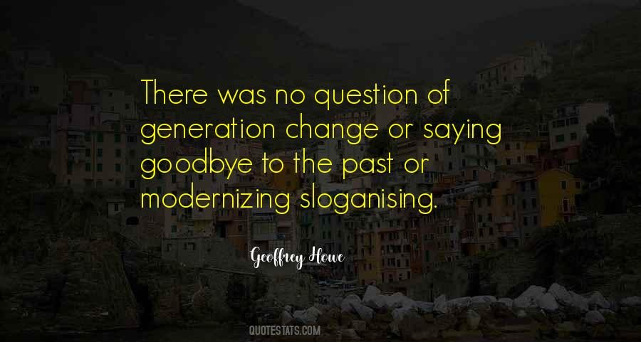 Quotes About Generation Change #34595