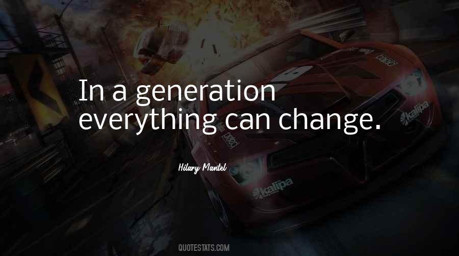 Quotes About Generation Change #544078