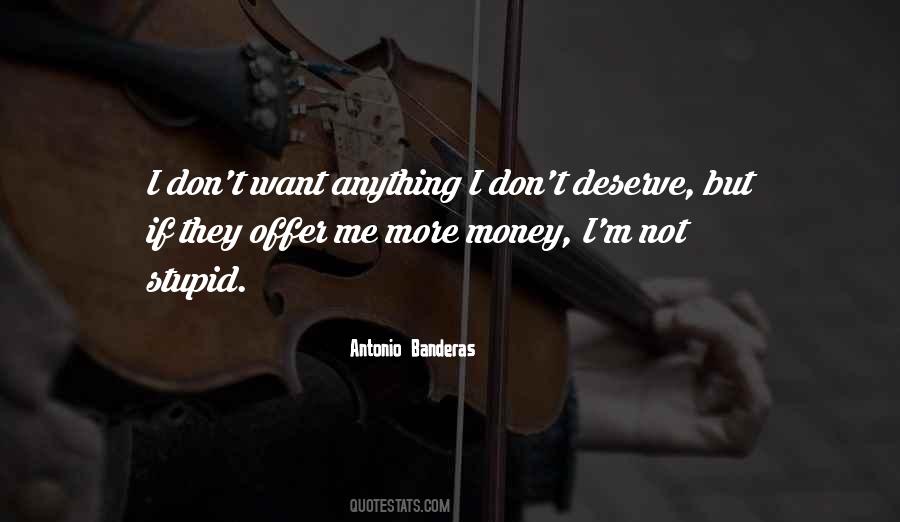 I Deserve More Quotes #1852829
