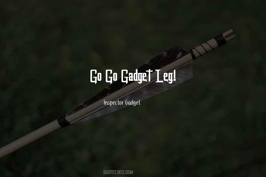 Go Go Gadget Quotes #229657