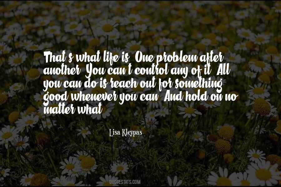 Out Of Control Life Quotes #1627258