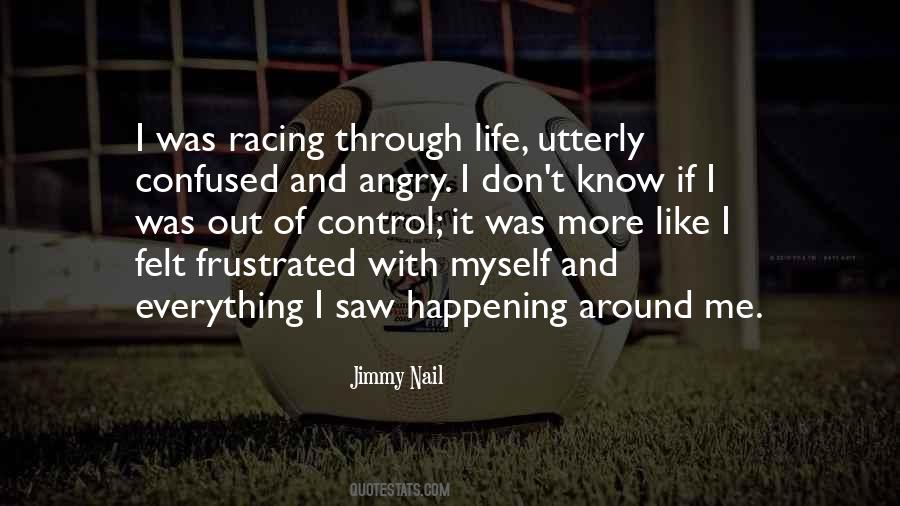 Out Of Control Life Quotes #342874