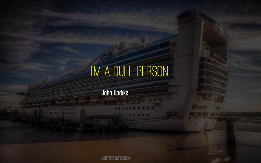 Dull Person Quotes #280661