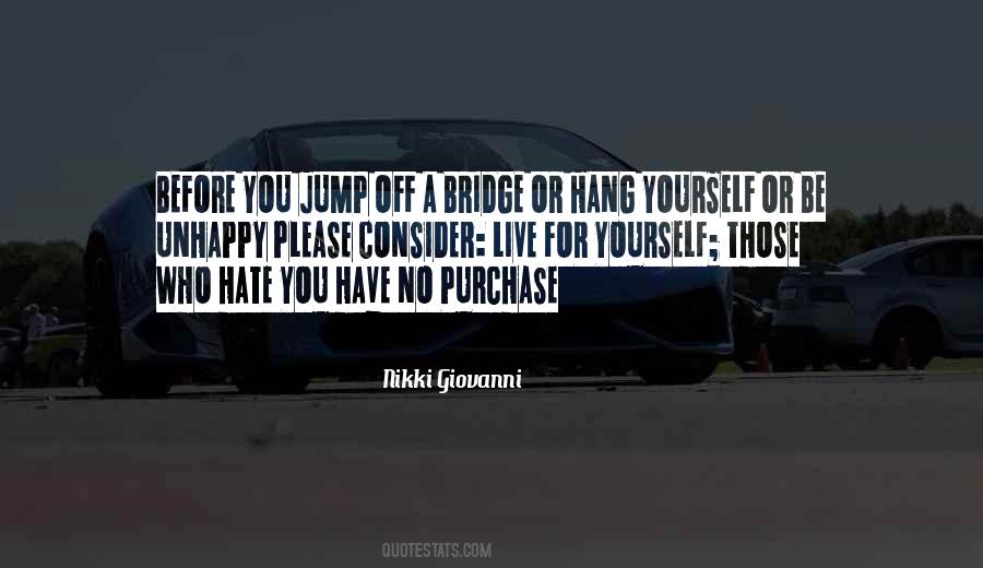 Go Jump Off A Bridge Quotes #1340109