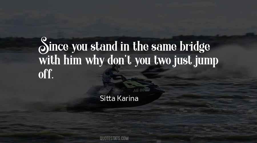 Go Jump Off A Bridge Quotes #966091