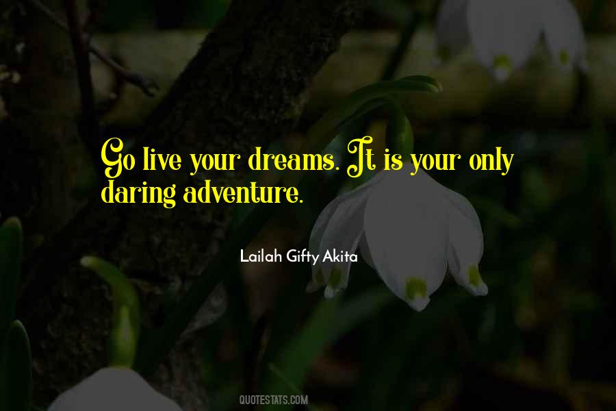 Go Live Your Dream Quotes #1056787