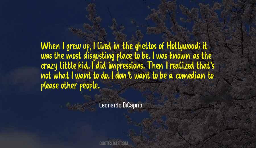 I Want What I Want When I Want It Quotes #1092243