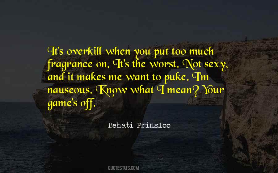 I Want What I Want When I Want It Quotes #805789