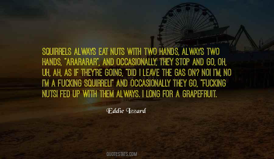 Go Nuts Quotes #1729228