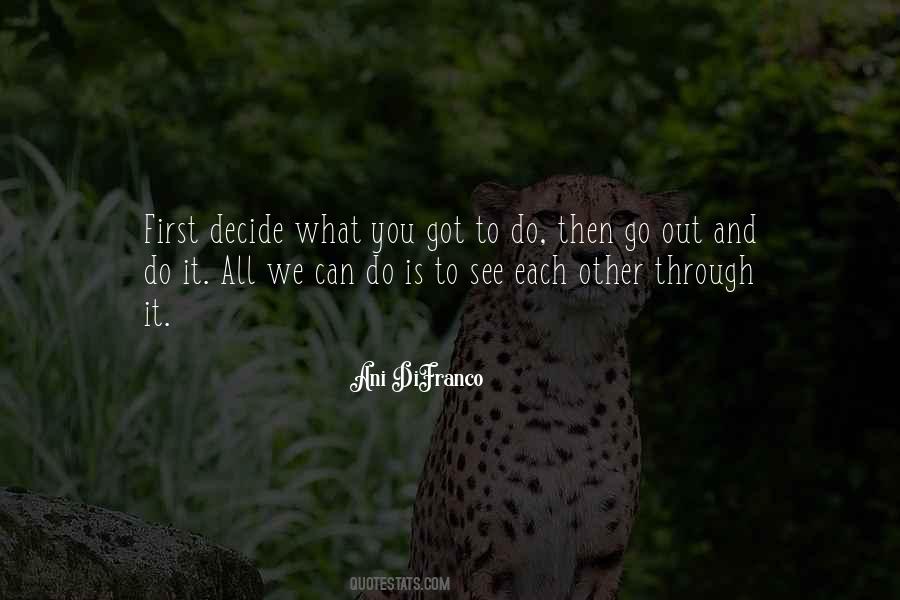 Go Out And Do It Quotes #691207