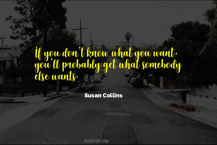 If Somebody Wants You Quotes #488953