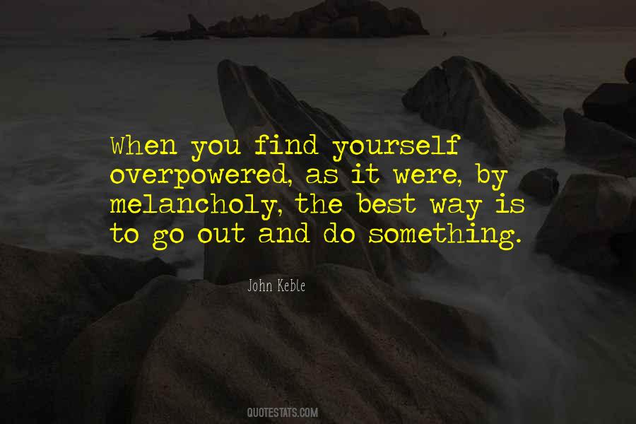 Go Out And Do Something Quotes #1500641