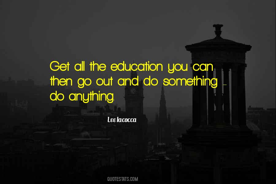 Go Out And Do Something Quotes #1732103