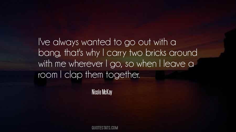 Go Out With Me Quotes #214676