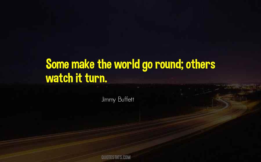 Go Round Quotes #1368055