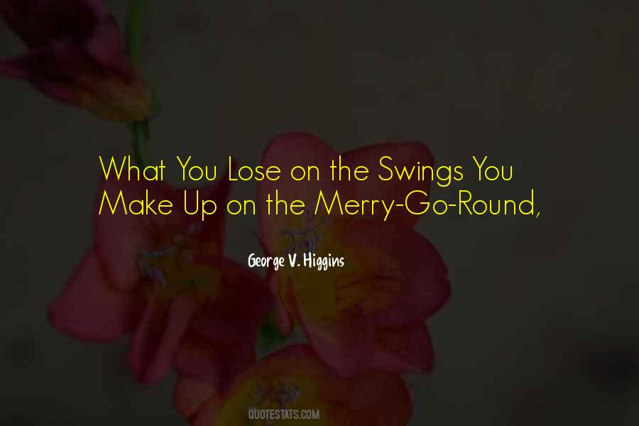 Go Round Quotes #1813329