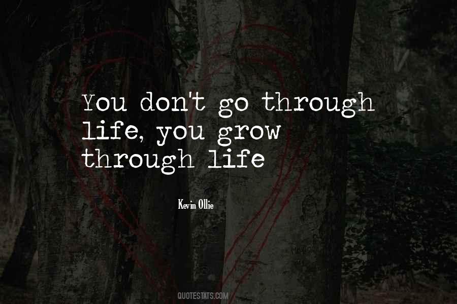 Go Through Life Quotes #1301875