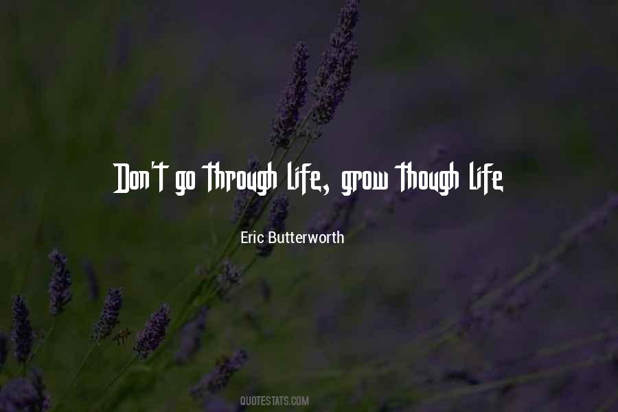 Go Through Life Quotes #1669971