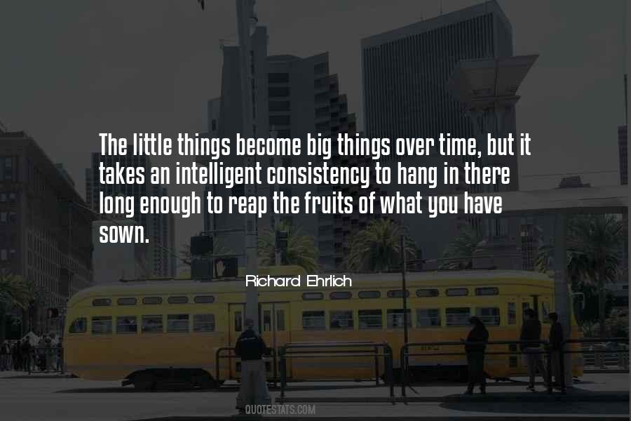 Little Things Become Big Things Quotes #1828964