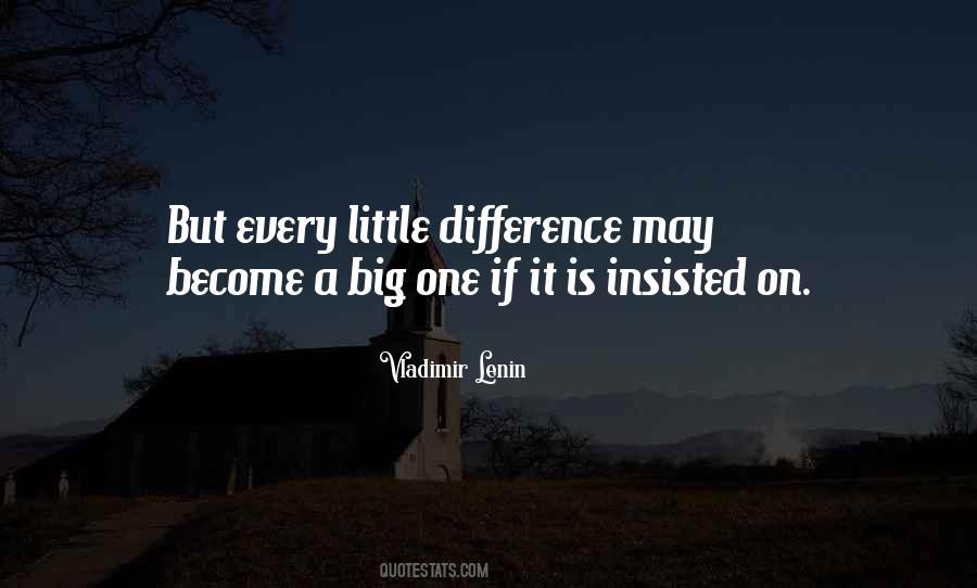 Little Things Become Big Things Quotes #949862