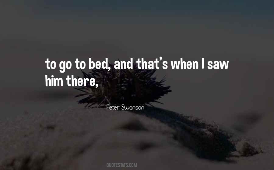 Go To Bed Quotes #1005021