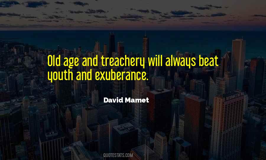 Old Age And Treachery Quotes #147051