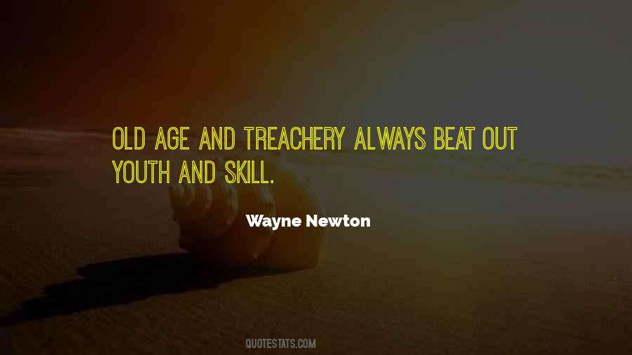 Old Age And Treachery Quotes #523205