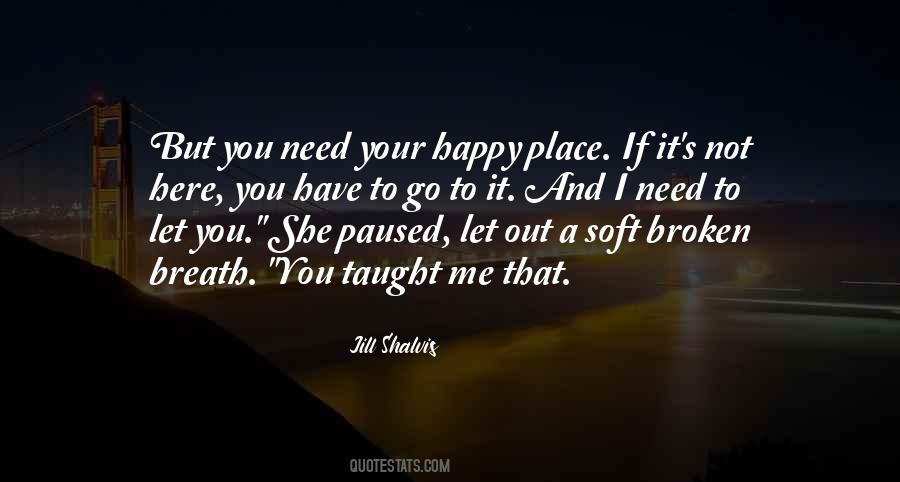 Go To Your Happy Place Quotes #1476157