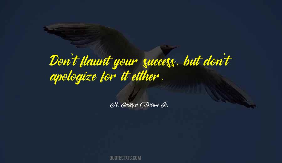 If You Got It Flaunt It Quotes #955837