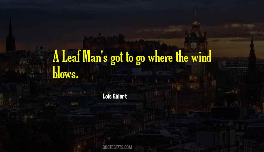 Go Where The Wind Blows Quotes #83622