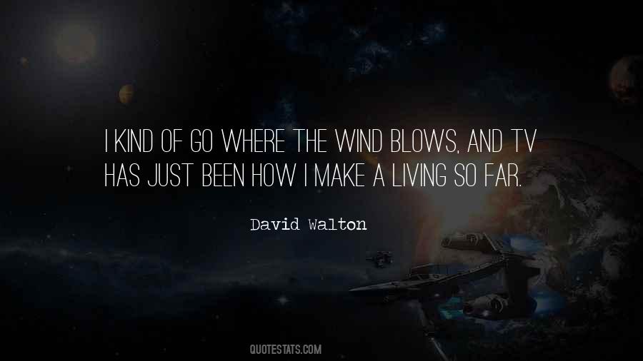 Go Where The Wind Blows Quotes #895863