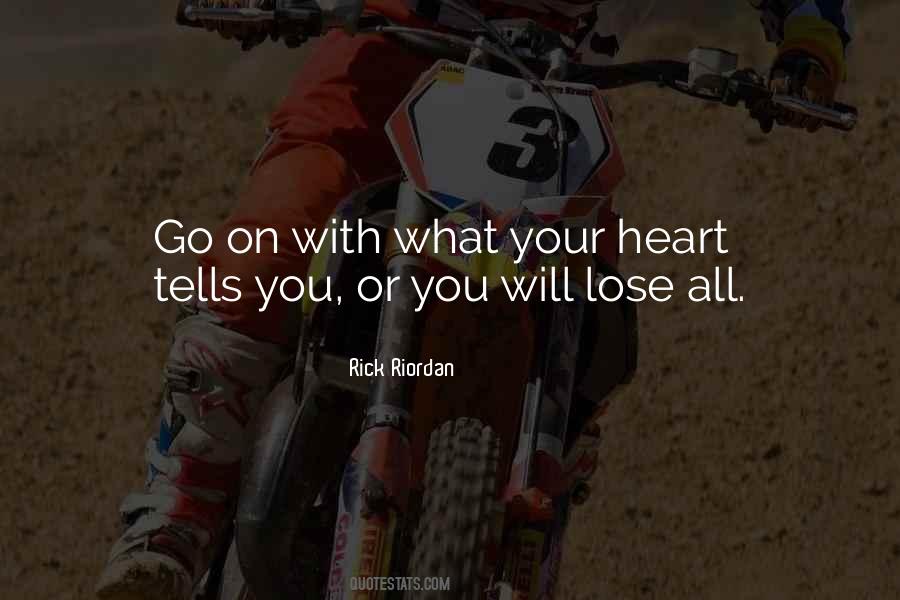 Go With All Your Heart Quotes #1413784