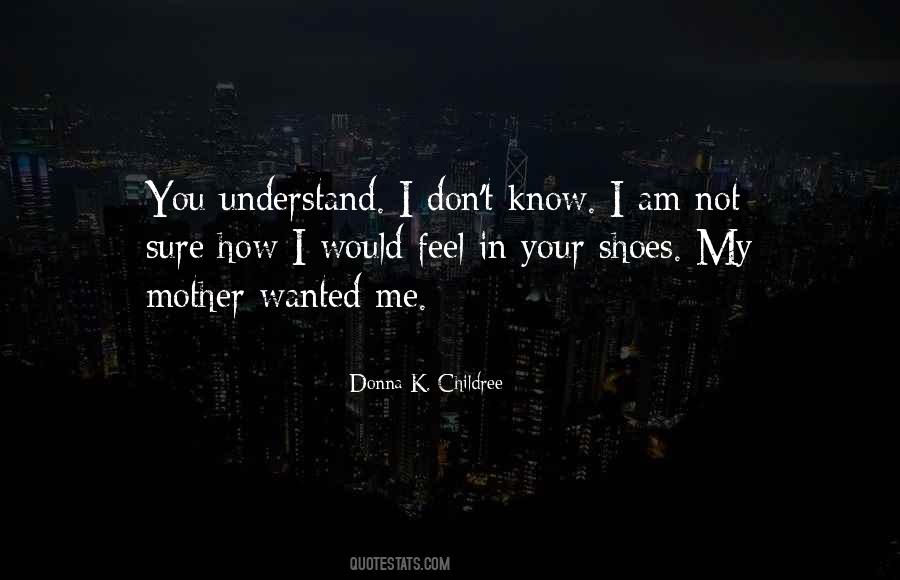 I Know How You Feel Quotes #589520