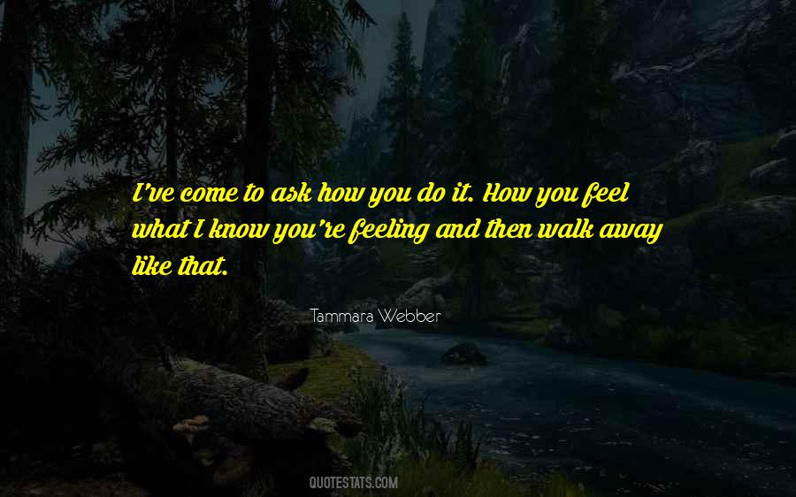 I Know How You Feel Quotes #960729