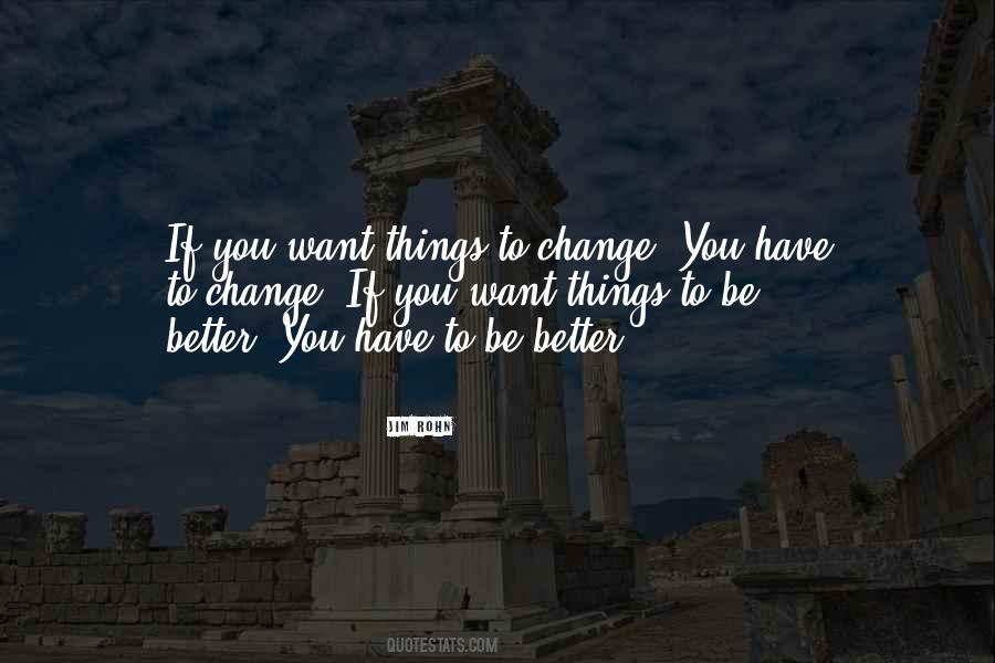 Be Better You Quotes #1709718