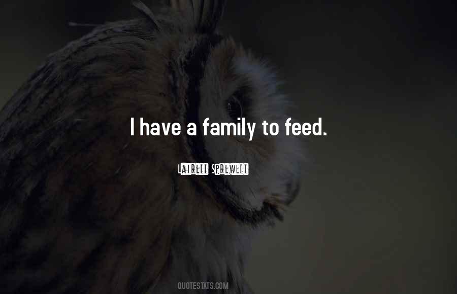 Family To Feed Quotes #1132764